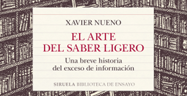 Xavier Nueno presenta 'El arte del saber ligero. Una breve historia del exceso de información'